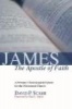 James, the Apostle of Faith - A Primary Christological Epistle for the Persecuted Church (Paperback) - David P Scaer Photo