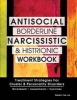 Antisocial, Borderline, Narcissistic and Histrionic Workbook - Treatment Strategies for Cluster B Personality Disorders (Paperback) - Daniel J Fox Photo