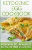 Ketogenic Egg Cookbook - Mouthwatering Low Carb Egg Recipes for Rapid Weight Loss (Paperback) - Karen Medina Photo