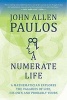 A Numerate Life - A Mathematician Explores the Vagaries of Life, His Own and Probably Yours (Paperback) - John Allen Paulos Photo