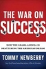 The War On Success - How the Obama Agenda is Shattering the American Dream (Hardcover) - Tommy Newberry Photo