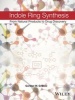 Indole Ring Synthesis - From Natural Products to Drug Discovery (Hardcover) - Gordon W Gribble Photo