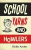 School Yarns and Howlers (Hardcover) - Dickie Archer Photo