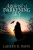 Against a Darkening Sky (Paperback) - Lauren B Davis Photo