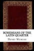 Bohemians of the Latin Quarter (Paperback) - Henri Murger Photo