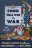 Food Will Win the War - Minnesota Crops, Cooks and Conservation During World War I (Paperback) - Rae Katherine Eighmey Photo