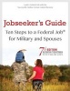 Jobseeker's Guide Ten Steps to a Federal Job for Military and Spouses (Paperback) - Kathryn Troutman Photo