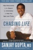 Chasing Life - The Search for Immortality to Help You Age Less Today (Paperback) - Sanjay Gupta Photo