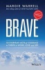 Brave - 50 Everyday Acts of Courage to Thrive in Work, Love and Life (Paperback) - Margie Warrell Photo