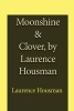 Moonshine & Clover, by  (Paperback) - Laurence Housman Photo