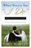 When Sinners Say "I Do" - The Study Guide (Paperback) - Dave Harvey Photo