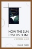 How the Sun Lost Its Shine - A Newsroom Memoir (Paperback) - Elaine Tassy Photo