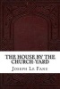 The House by the Church-Yard (Paperback) - Joseph Sheridan Lefanu Photo