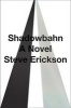 Shadowbahn (Hardcover) - Steve Erickson Photo