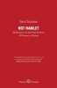 Not Hamlet - Meditations on the Frail Position of Women in Drama (Hardcover, New) - Janet Suzman Photo