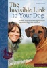 The Invisible Link to Your Dog - A New Way of Achieving Harmony Between Dogs and Humans (Paperback) - Angie Mienk Photo