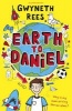 Earth to Daniel (Paperback) - Gwyneth Rees Photo