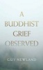 A Buddhist Grief Observed (Paperback) - Guy Newland Photo