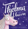 Thelma the Unicorn (Paperback) - Aaron Blabey Photo