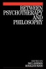 Between Psychotherapy and Philosophy (Paperback) - Paul Gordon Photo