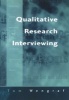 Qualitative Research Interviewing - Biographic Narrative and Semi-Structured Methods (Paperback) - Tom Wengraf Photo