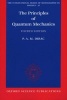 The Principles of Quantum Mechanics (Paperback, 4th Revised edition) - Paul A M Dirac Photo