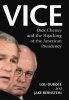 Vice - Dick Cheney and the Hijacking of the American Presidency (Hardcover) - Lou Dubose Photo