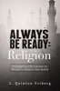 Always Be Ready: Religion - Equipping Christians to Witness to Those in False Beliefs (Paperback) - Jon Friberg Photo