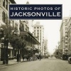 Historic Photos of Jacksonville (Hardcover) - Carolyn Williams Photo