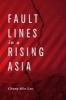 Fault Lines in a Rising Asia (Paperback) - Chung M Lee Photo