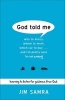 God Told Me - Who to Marry, Where to Work, Which Car to Buy...and I'm Pretty Sure I'm Not Crazy (Paperback) - Jim Samra Photo