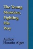 The Young Musician, Fighting His Way (Paperback) - Horatio Alger Photo