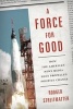 A Force for Good - How the American News Media Have Propelled Positive Change (Paperback) - Rodger Streitmatter Photo