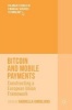 Bitcoin and Mobile Payments 2016 - Constructing a European Union Framework (Hardcover, 1st Ed. 2016) - Gabriella Gimigliano Photo