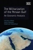 The Militarization of the Persian Gulf - An Economic Analysis (Hardcover) - Hossein G Askari Photo