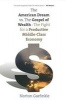 The American Dream Vs. the Gospel of Wealth - The Fight for a Productive Middle-class Economy (Paperback) - Norton Garfinkle Photo