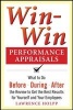 Win-Win Performance Appraisals: What to Do Before, During, and After the Review to Get the Best Results for Yourself and Your Employees (Paperback) - Lawrence Holpp Photo