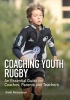 Coaching Youth Rugby - An Essential Guide for Coaches, Parents and Teachers (Paperback) - Keith Richardson Photo