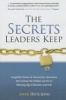 The Secrets Leaders Keep - Insightful Stories and Provocative Questions That Unlock the Hidden Secrets to Winning Big in Business and Life (Hardcover) - Amyk Hutchens Photo