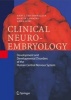 Clinical Neuroembryology - Development and Developmental Disorders of the Human Central Nervous System (Paperback, Softcover reprint of hardcover 1st ed. 2006) - Hans J Ten Donkelaar Photo