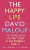 The Happy Life - The Search for Contentment in the Modern World (Hardcover) - David Malouf Photo