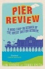 Pier Review - A Road Trip in Search of the Great British Seaside (Paperback) - Jon Bounds Photo