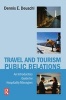 Travel and Tourism Public Relations - An Introductory Guide for Hospitality Managers (Paperback) - Dennis Deuschl Photo