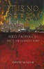 It is No Dream - Bible Prophecy: Fact or Fanaticism? (Paperback) - Elwood McQuaid Photo