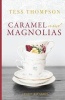 Caramel and Magnolias (Paperback) - Tess Thompson Photo