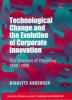 Technological Change and the Evolution of Corporate Innovation - The Structure of Patenting, 1890-1990 (Hardcover) - Birgitte Andersen Photo