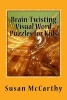 Brain-Twisting Visual Word Puzzles for Kids (Paperback) - Susan Caplan McCarthy Photo