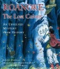 Roanoke, the Lost Colony: An Unsolved Mystery from History (Hardcover, New) - Jane Yolen Photo