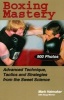 Boxing Mastery - Advanced Technique, Tactics, and Strategies from the Sweet Science (Paperback) - Mark Hatmaker Photo