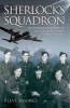 Sherlock's Squadron - The Incredible True Story of the Unsung Heroes of the D-Day Landings (Paperback) - Steve Holmes Photo